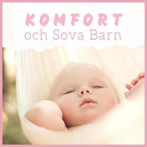 Komfort och Sova Barn - Djup, Fridfull Sömn för Spädbarn och Vuxna - Djup Sömn