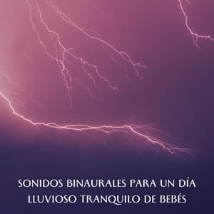 Sonidos Binaurales Para Un Día Lluvioso Tranquilo De Bebés - Estado Binaural