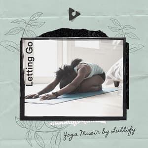 Letting Go - Yoga Music by Lullify