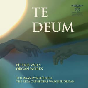 Te Deum - Vasks: Organ Works - Pēteris Vasks