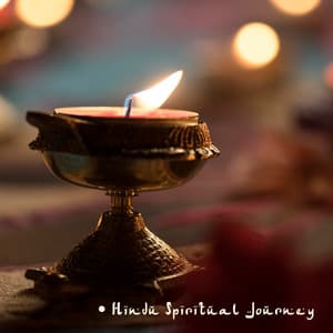 Hindu Spiritual Journey: Chakra Balancing, Healing Songs for Mindfulness Meditation, Relaxation Sounds from India - Hindi Direction