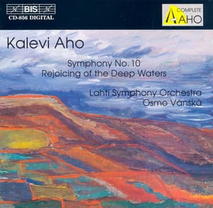 Aho: Symphony No. 10 / Syvien Vesien Juhla - Kalevi Aho