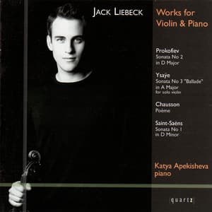 Prokofiev, Ysaÿe, Chausson, Saint-Saëns: Works for Violin & Piano - Jack Liebeck