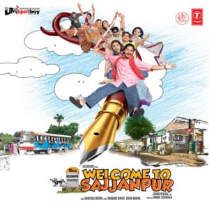 Welcome To Sajjanpur - Shantanu Moitra