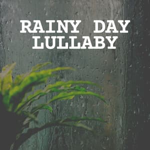 Rainy Day Lullaby - Baby Sleep Rain