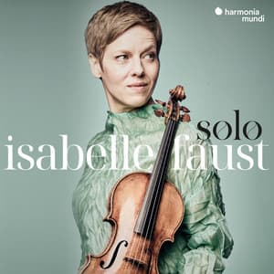 Solo: Matteis - Pisendel - Biber - Guillemain - Vilsmayr - Isabelle Faust