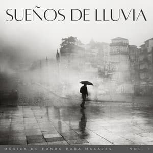 Sueños De Lluvia: Música De Fondo Para Masajes Vol. 1 - Sonidos De Lluvia y Viento