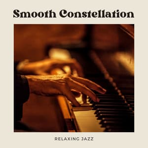 Smooth Constellation: Smooth Jazz - Relaxing Jazz