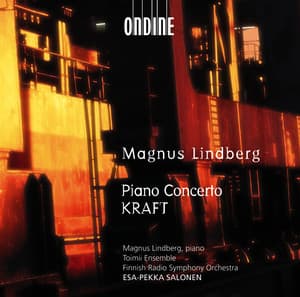 Lindberg, M.: Piano Concerto / Kraft - Magnus Lindberg