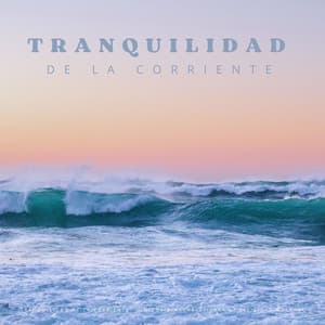 Tranquilidad De La Corriente: Sonidos Binaurales Para La Felicidad Natural - Colectivo Binaural Épico