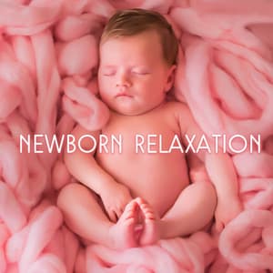 Newborn Relaxation: Soothing & Calming Piano Sounds for Baby, Gentle Music for Relax, Fall Asleep, Magic Nature Melody and Lullabies - Sleeping Aid Music Lullabies