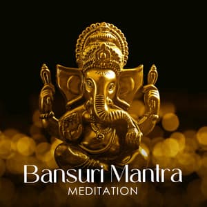 Bansuri Mantra Meditation: Hindu Flute for Om Chanting, Morning Mantra, Positive Energy - Bansuri Flute Collection