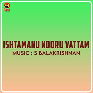 Ishtamanu Nooru Vattam - S.Balakrishnan