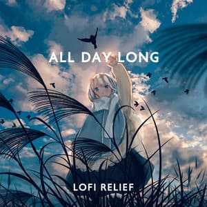 All Day Long: Lofi Relief, Beats to Stop Overthinking and Chill - Coffee Lofi Shop