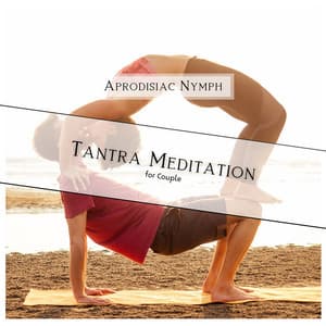Tantra Meditation for Couple - Aprodisiac Nymph