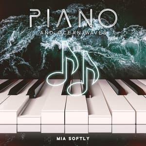 Piano and Ocean Waves: Calm Morning with Pure Nature Sounds - Mia Softly