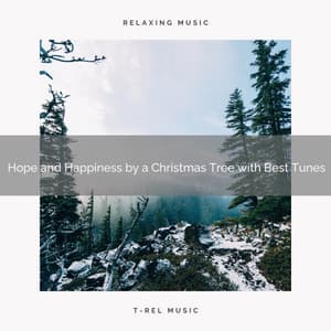 Hope and Happiness by a Christmas Tree with Best Tunes - Christmas Moods
