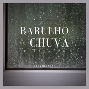 Barulho de Chuva e Trovões para Relaxar - Oasis Relaxamento