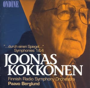 Kokkonen: Durch einen Spiegel & Symphonies Nos. 1 and 4 - Joonas Kokkonen