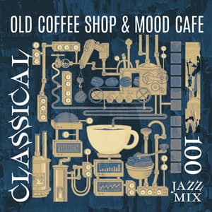 Classical Old Coffee Shop & Mood Cafe: 100 Jazz Mix - Chriss Bossa
