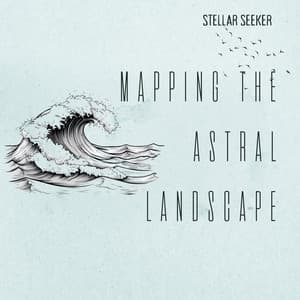 Mapping the Astral Landscape - Stellar Seeker