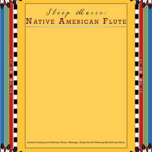 Sleep Music: Native American Flute, Ambient Healing and Wellness Music, Massage, Sleep Aid and Relaxing Mindfulness Music - Native American Nature