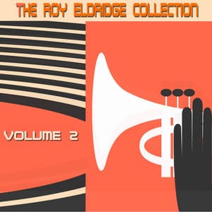 The Roy Eldridge Collection, Pt. 2 - Roy Eldridge