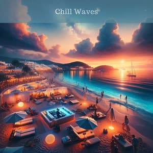 Chill Waves: Ibiza Beach Bliss - Ibiza Dance Party