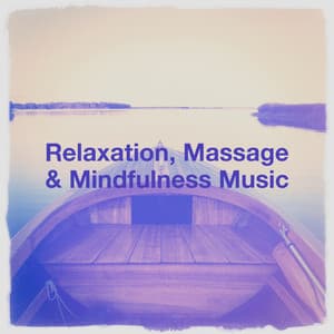 Relaxation, Massage & Mindfulness Music - Zen Meditation and Natural White Noise and New Age Deep Massage