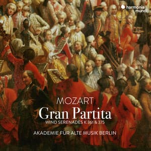 Mozart: Gran Partita - Wind Serenades K. 361 & 375 - Wolfgang Amadeus Mozart