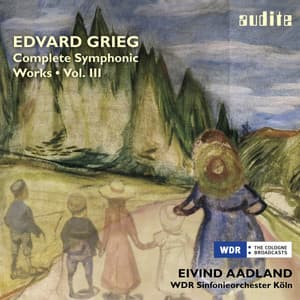 Grieg: Complete Symphonic Works, Vol. III - Edvard Grieg
