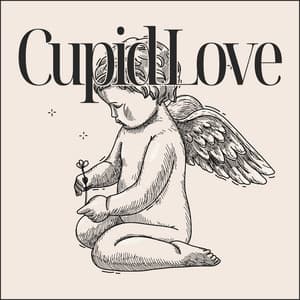 Cupid Love: The Horizon Blushed, and So Did We - Romantic Beats for Lovers