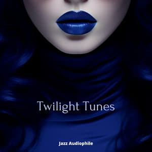 Twilight Tunes - Jazz Audiophile