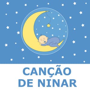 Canção de Ninar - Canção de Ninar Bebê