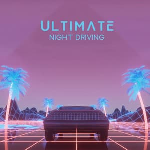 Ultimate Night Driving: Retrowave Music for Car, 80s Beats, Deep Evening Chillout - Deep Chillout Music Masters
