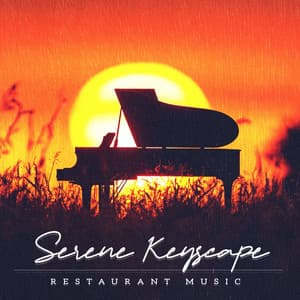 Serene Keyscape - Restaurant Music