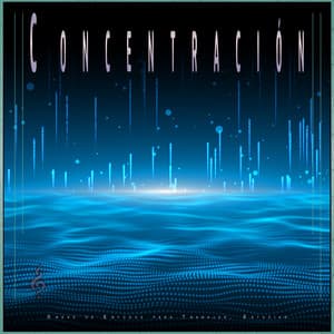 Concentración: Ondas de Enfoque para Trabajar, Estudiar - Concentracíon