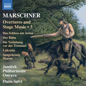 Marschner: Overtures & Stage Music, Vol. 3 - Heinrich Marschner