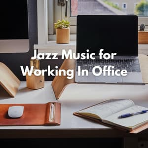 Jazz Music for Working In Office - #Calmante