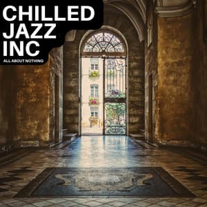 All About Nothing - Chilled Jazz Inc