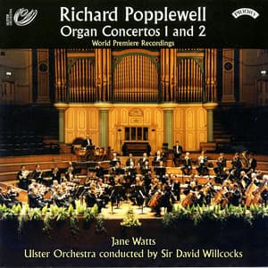 Popplewell: Organ Concertos Nos. 1 & 2 - Richard Popplewell