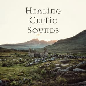 Healing Celtic Sounds: Time to Relax and Meditate, Feel Freedom, Oasis of Peace - Natural Soothing Melodies