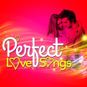 Perfect Love Songs - Love Songs
