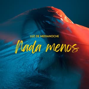 Nada Menos - Luz De Medianoche