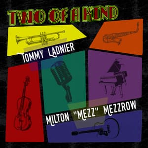 Two of a Kind: Tommy Ladnier & Mezz Mezzrow - Tommy Ladnier