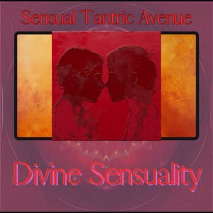 Divine Sensuality - Sensual Tantric Avenue