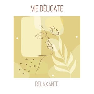Vie Délicate Relaxante - Serenvivo