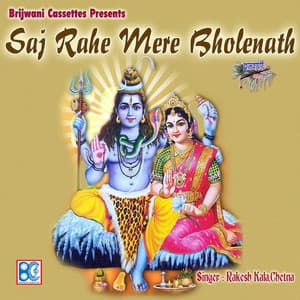 Saj Rahe Mere Bholenath - Rakesh Kala