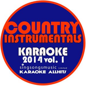 Country Instrumentals Karaoke 2014, Vol. 1 - Karaoke All Hits