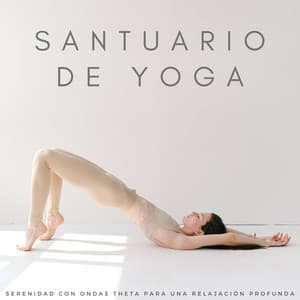 Santuario De Yoga: Serenidad Con Ondas Theta Para Una Relajación Profunda - Frecuencias